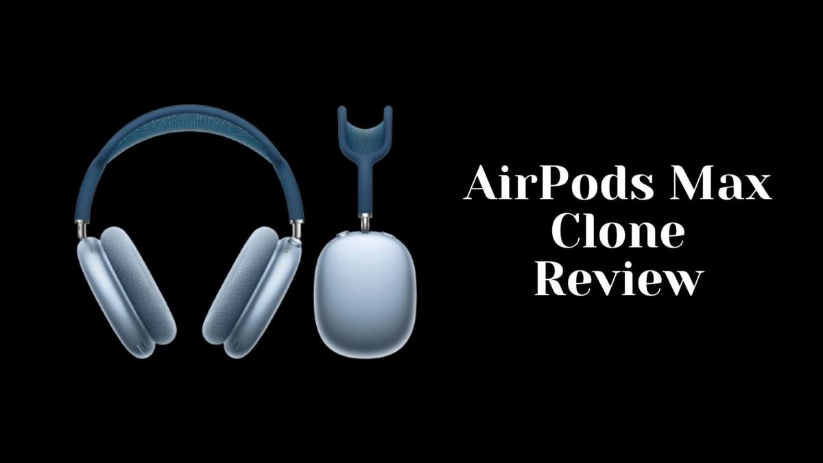 AirPods Max Clone Review