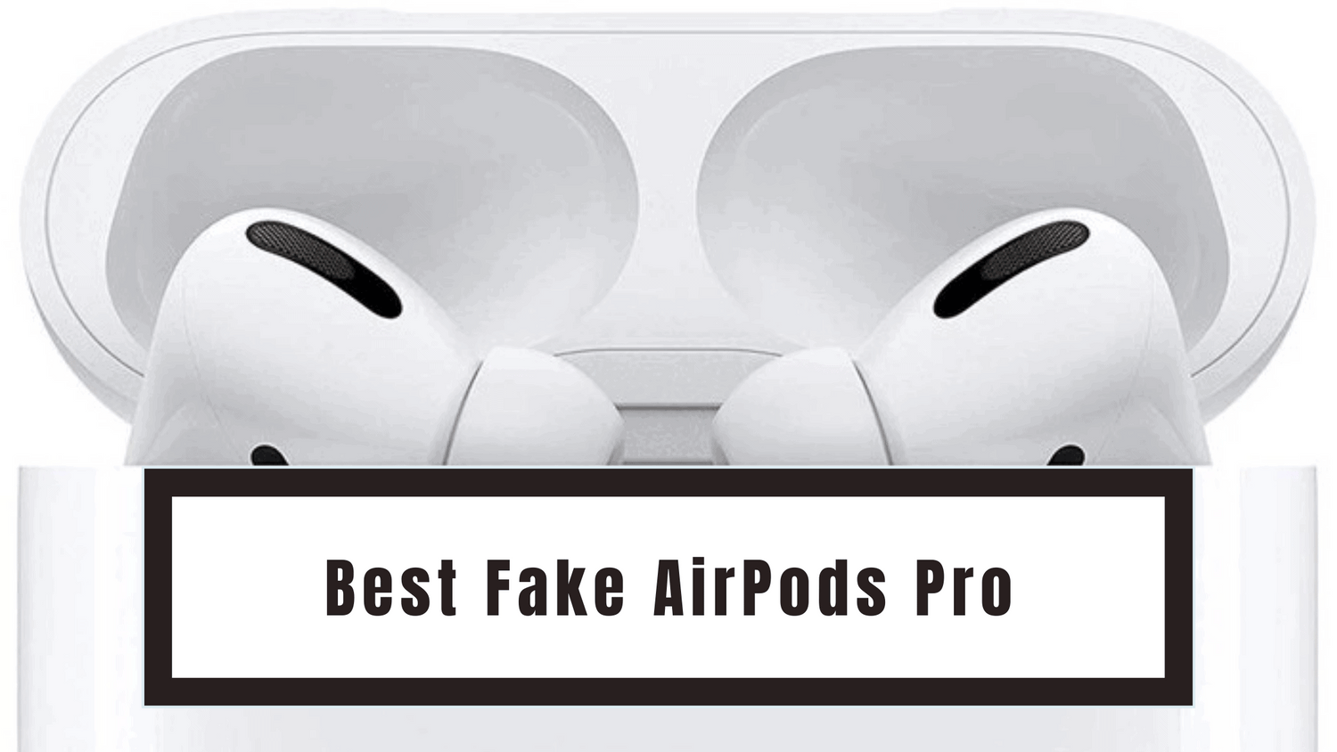 Best Fake AirPods Pro 2024 | Dupes and Imitations That Offer Fantastic Sound Quality