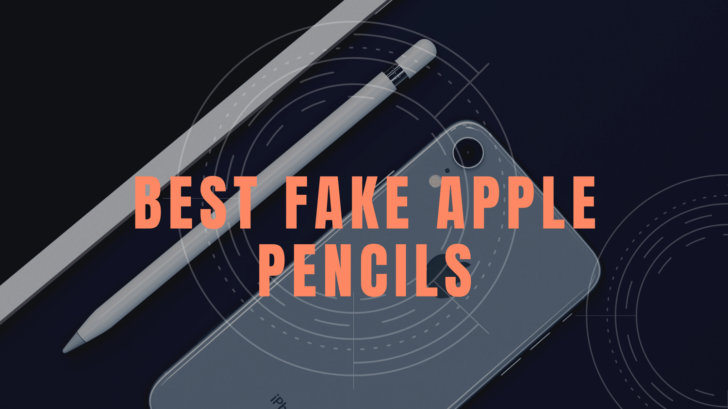 15 Best Fake Apple Pencils 2024 | With Palm Rejection and Much More