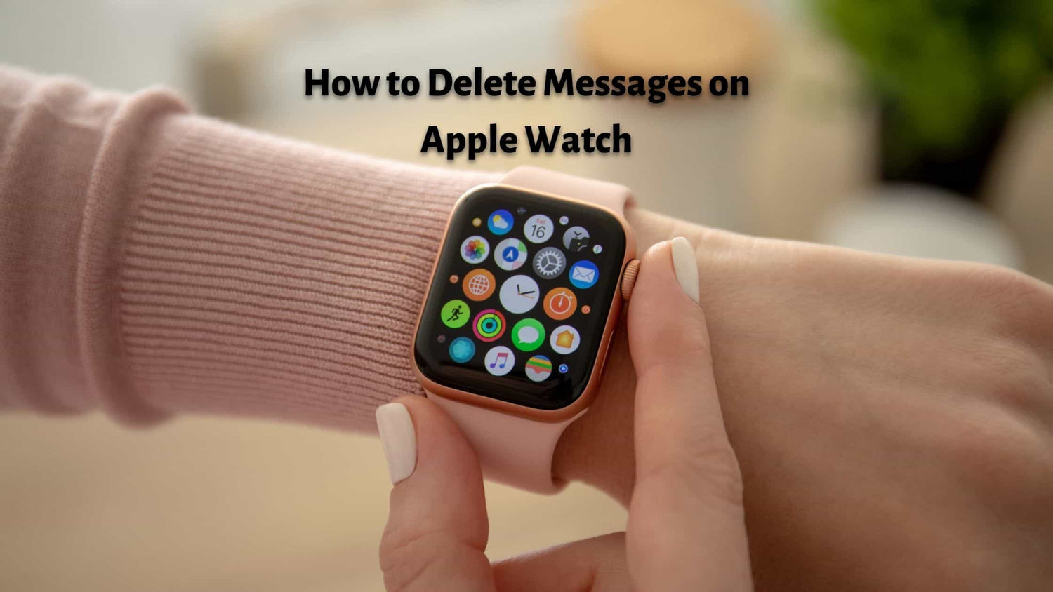 |Why you should delete messages on Apple Watch