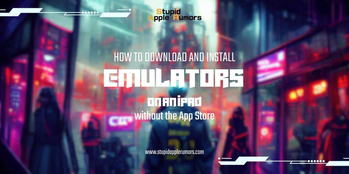 Download and Install Emulators on an iPad=