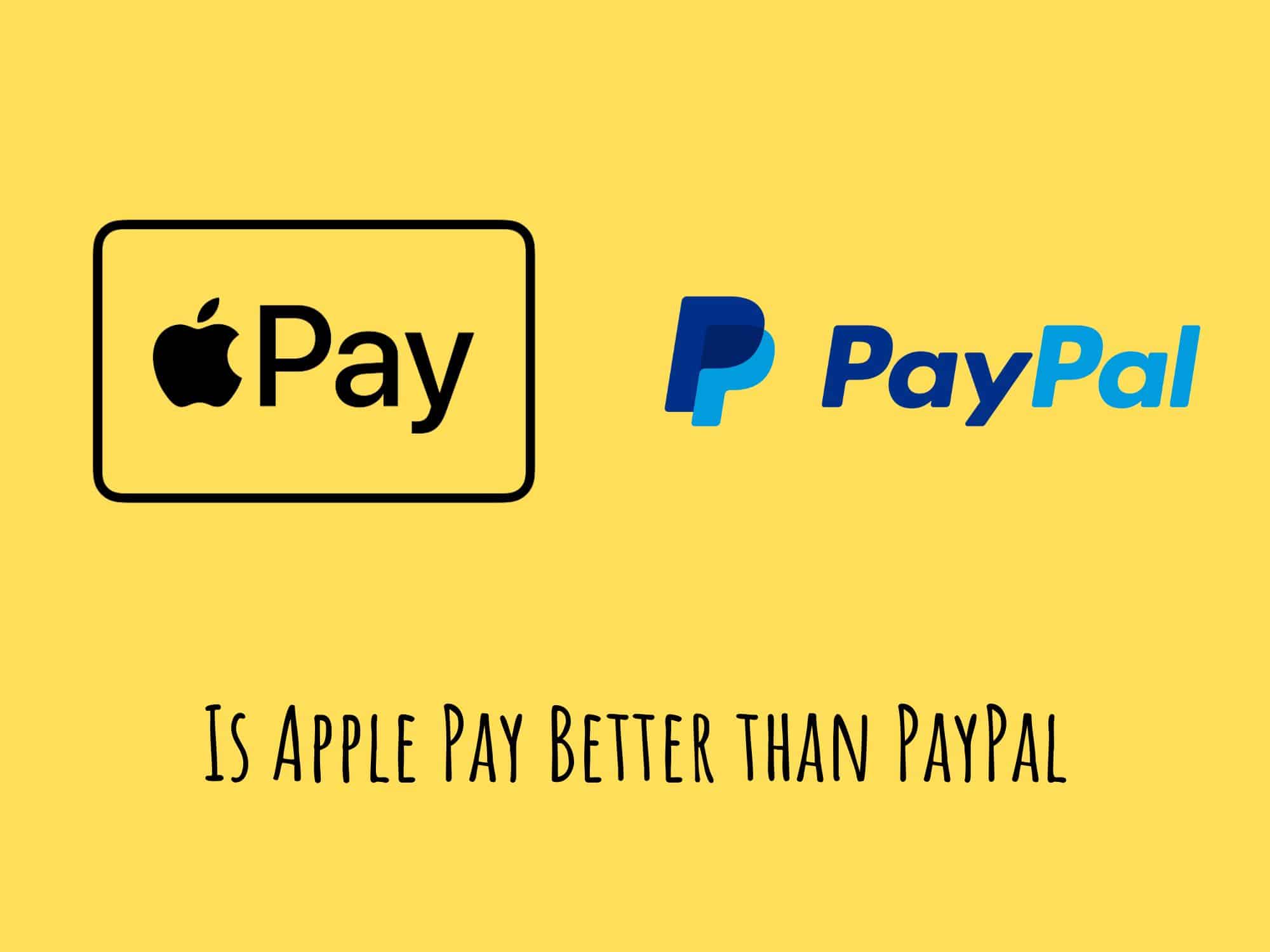 Is Apple Pay Better than PayPa