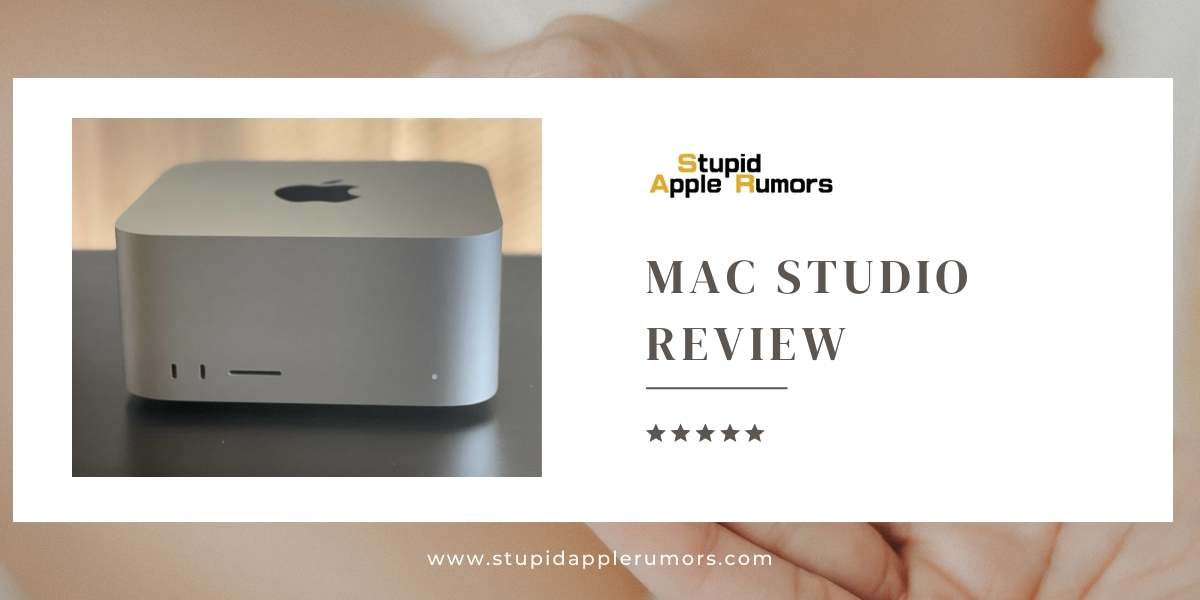 Mac Studio Review|Mac Studio Review