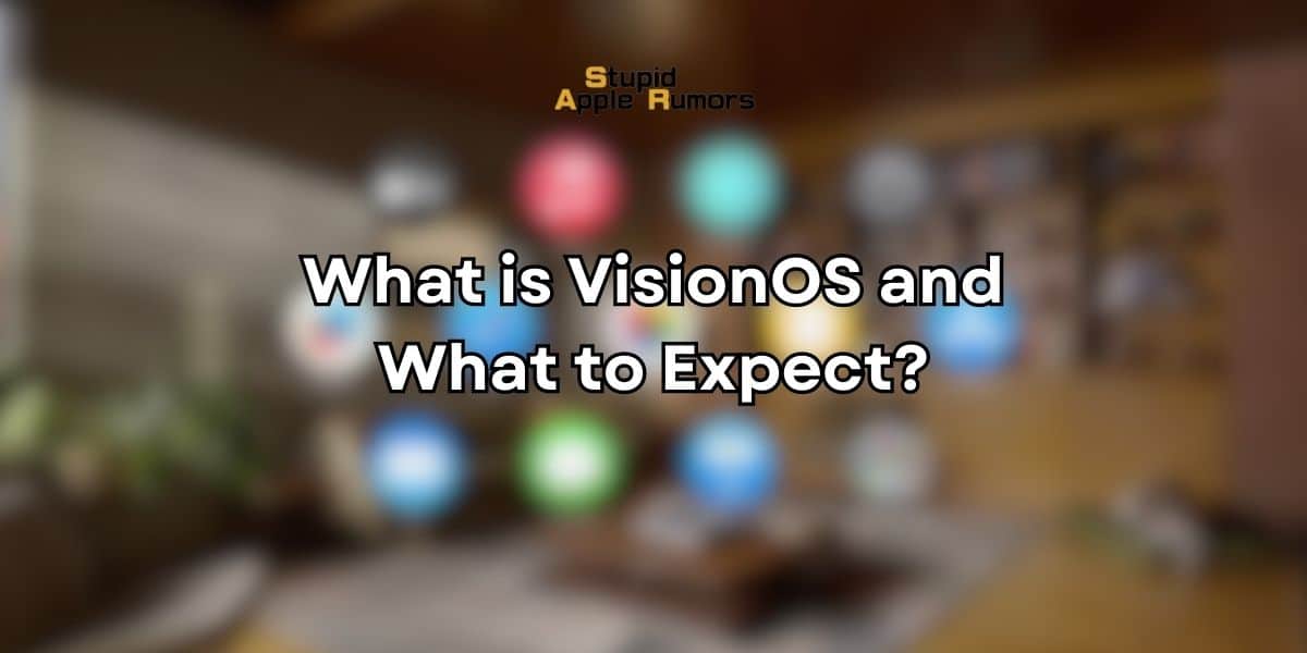 What is VisionOS|What is VisionOS