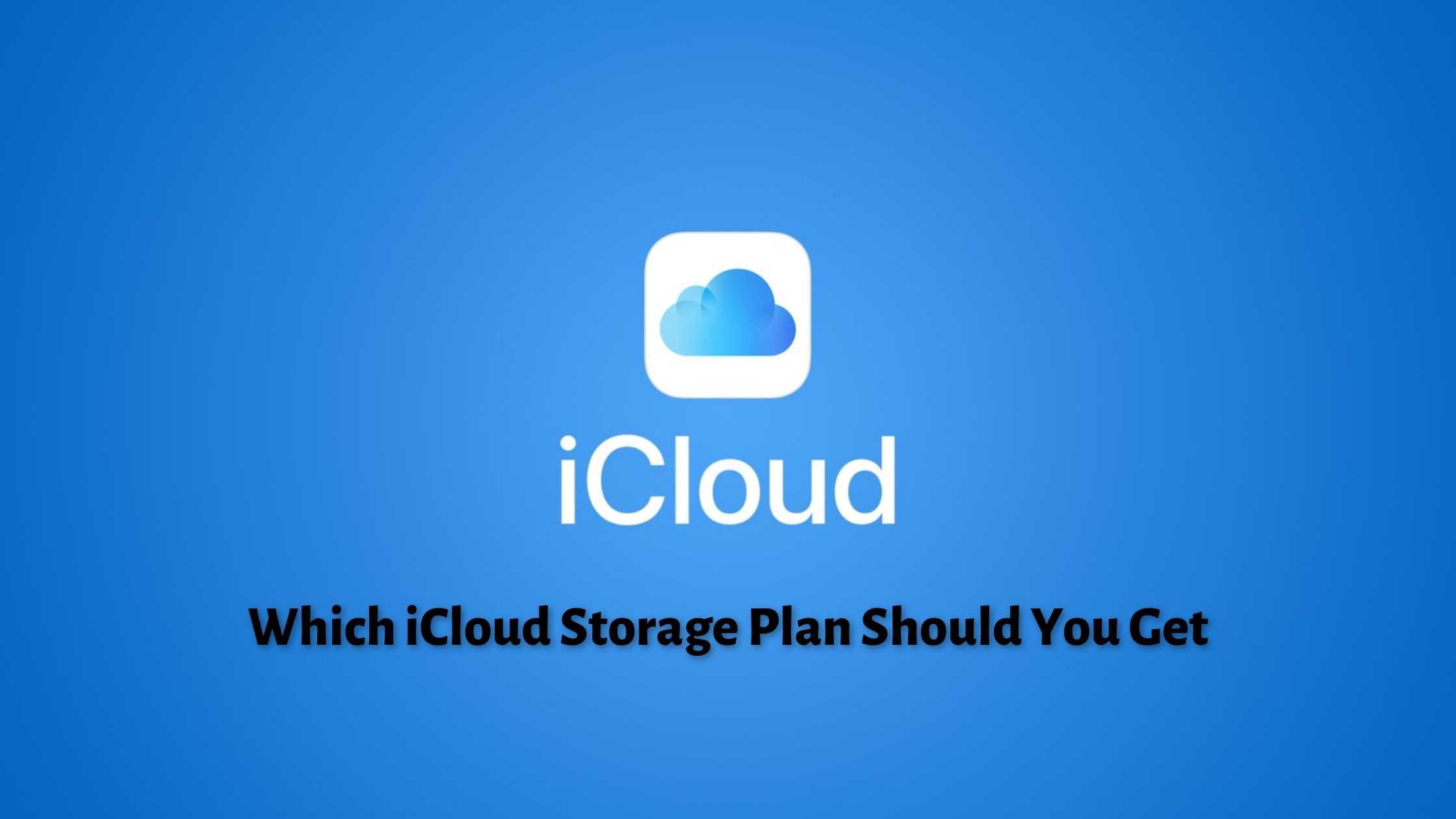 Which iCloud Storage Plan Should You Get