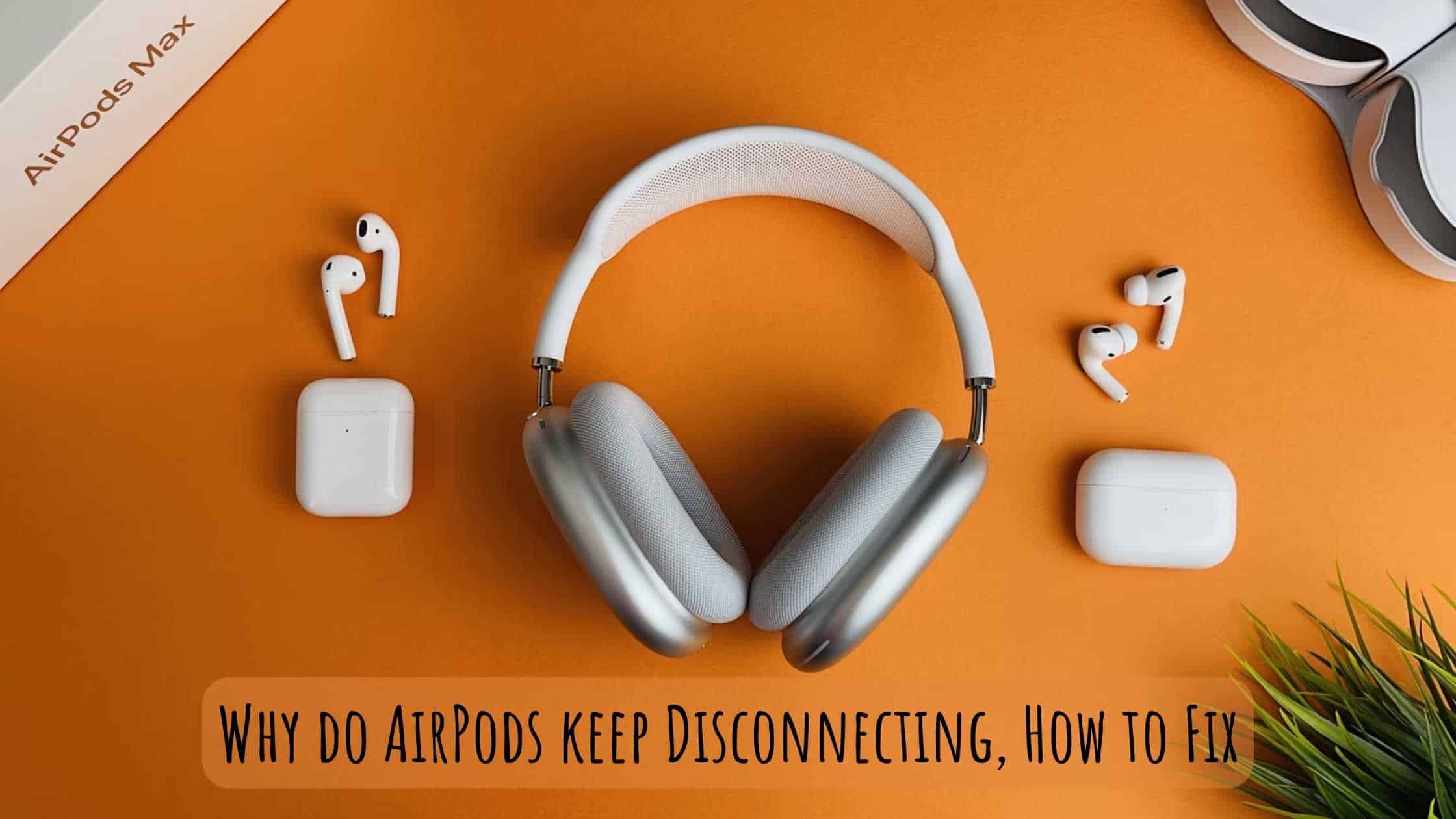 Why do AirPods keep Disconnecting