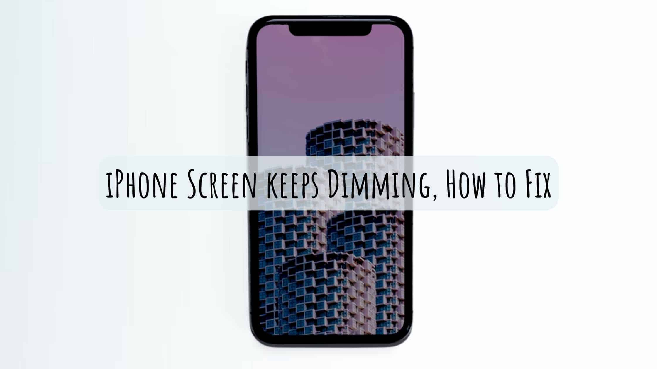 iPhone Screen keeps Dimming